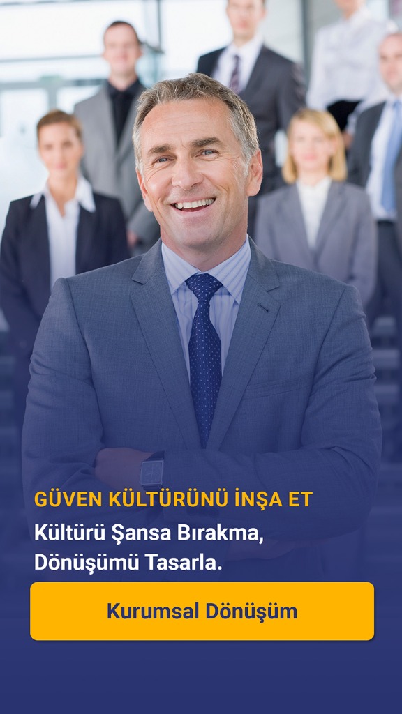 GÜVEN KÜLTÜRÜNÜ İNŞA ET — Kurumsal Dönüşüm